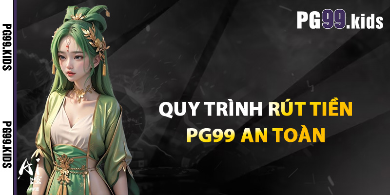 Hướng Dẫn Rút Tiền PG99 Vô Cùng Nhanh Chóng 2025 2 Quy trình rút tiền PG99 an toàn